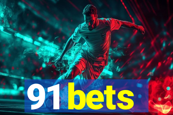 91 bets