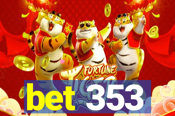 bet 353