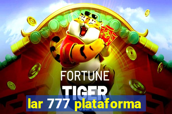 lar 777 plataforma