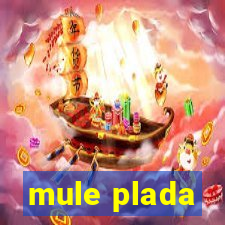 mule plada