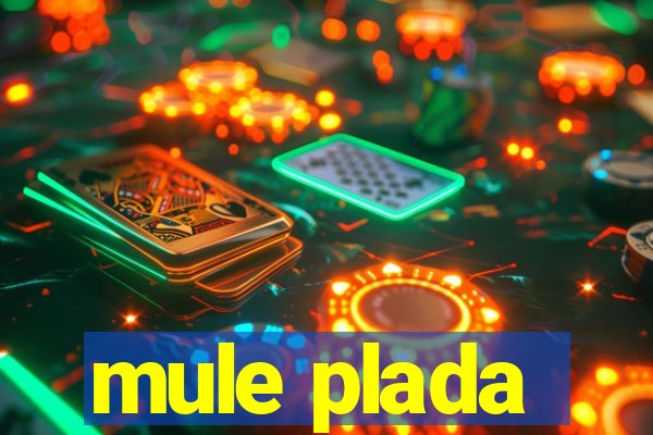 mule plada