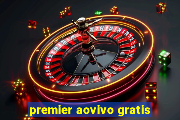premier aovivo gratis