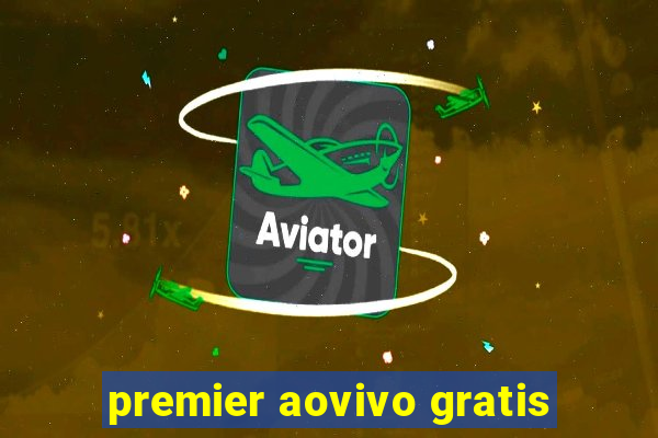 premier aovivo gratis