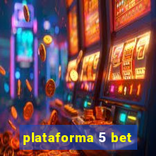 plataforma 5 bet