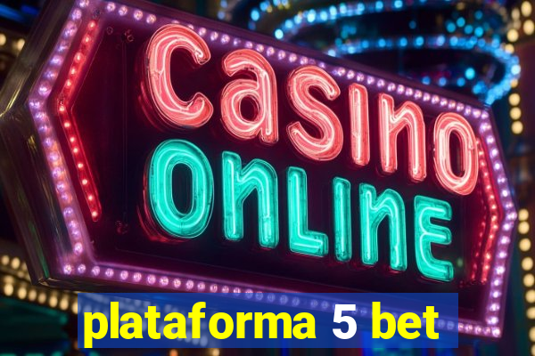 plataforma 5 bet