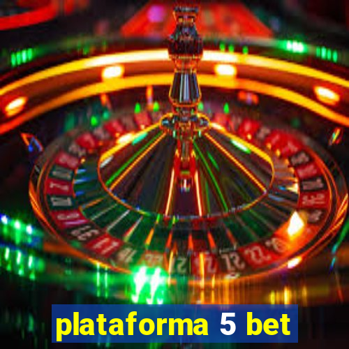 plataforma 5 bet