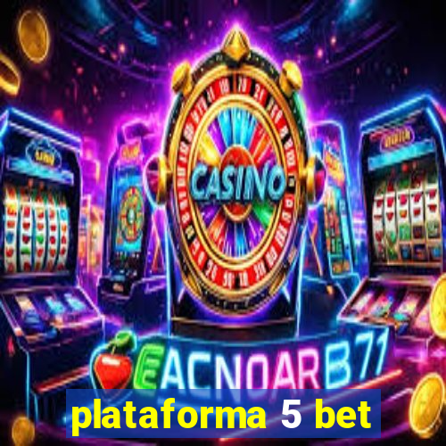 plataforma 5 bet