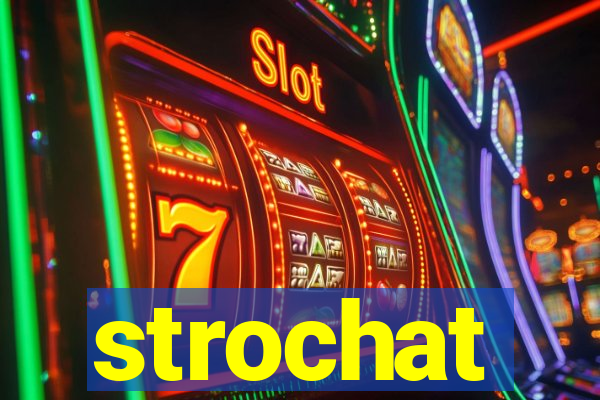 strochat