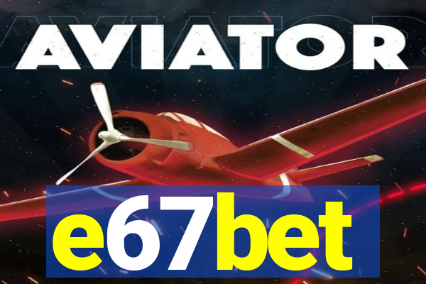 e67bet