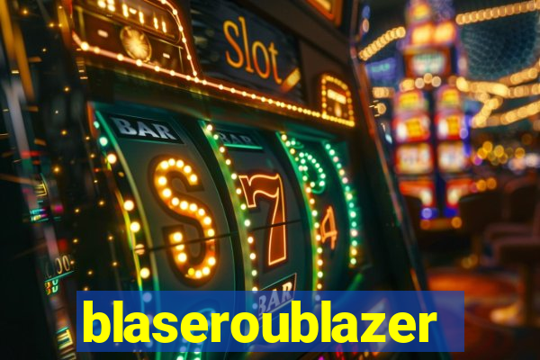 blaseroublazer