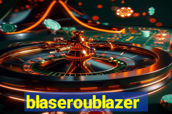 blaseroublazer