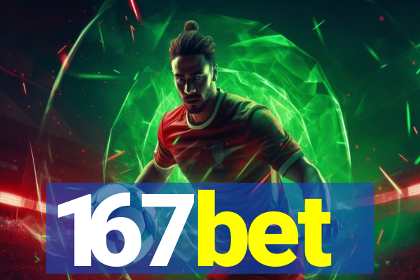 167bet