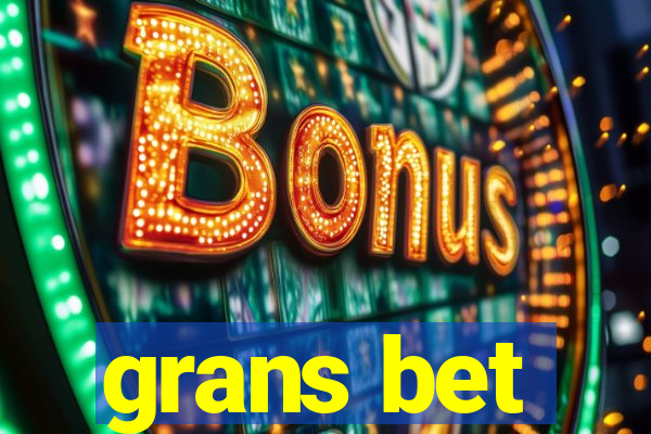 grans bet