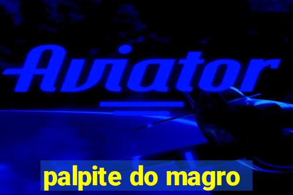 palpite do magro