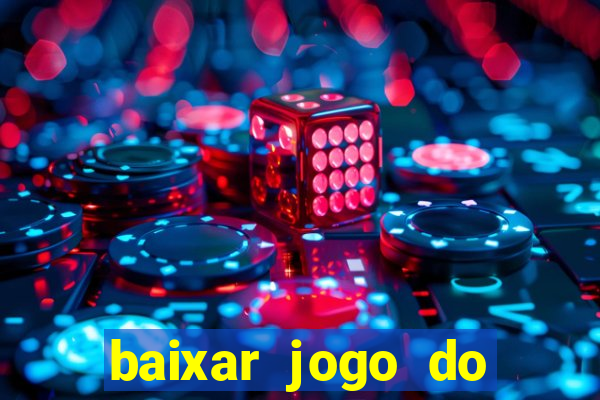 baixar jogo do tigrinho plataforma nova