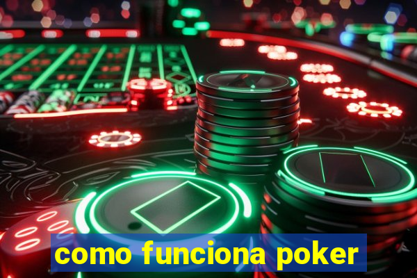 como funciona poker