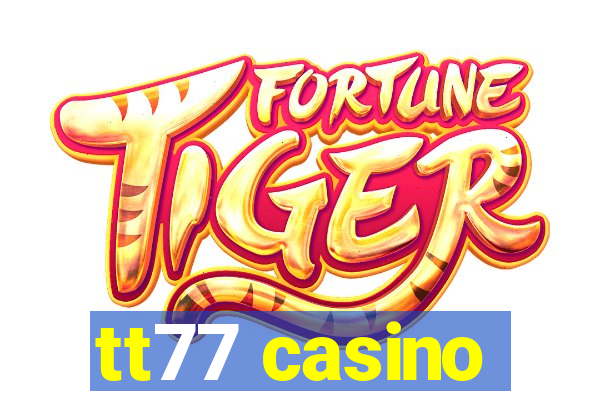 tt77 casino