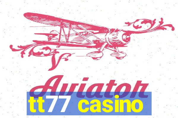tt77 casino