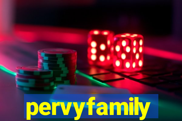 pervyfamily
