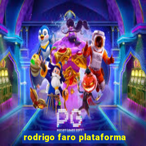rodrigo faro plataforma