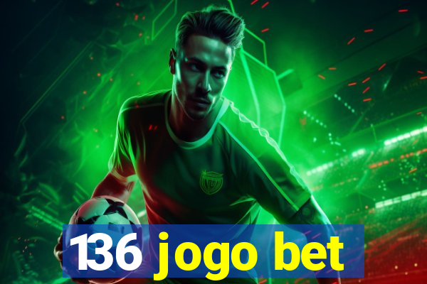 136 jogo bet