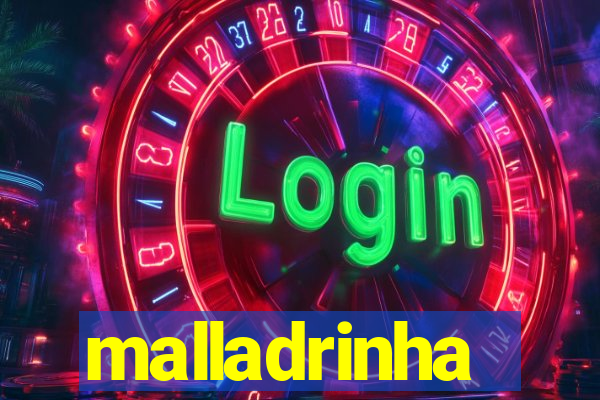 malladrinha
