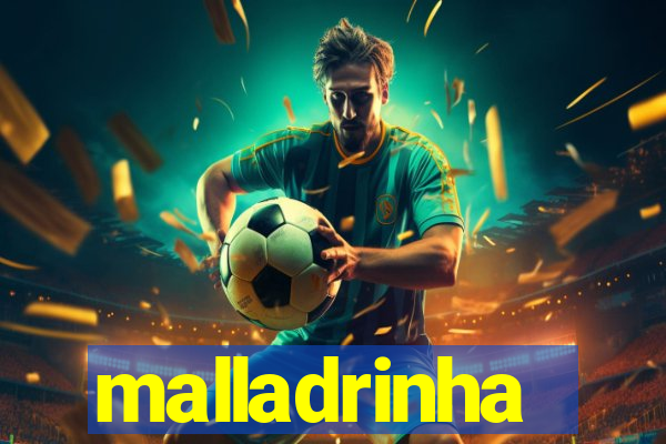 malladrinha
