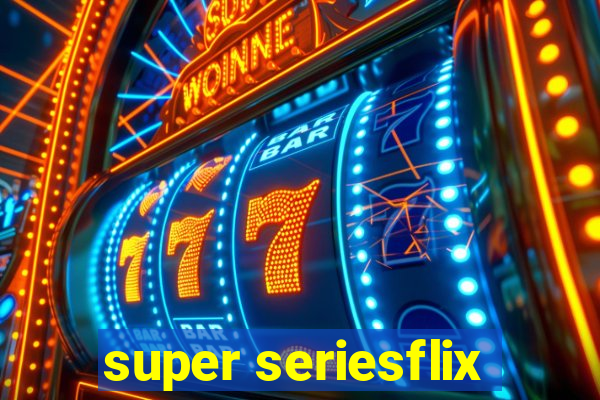 super seriesflix