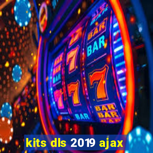 kits dls 2019 ajax
