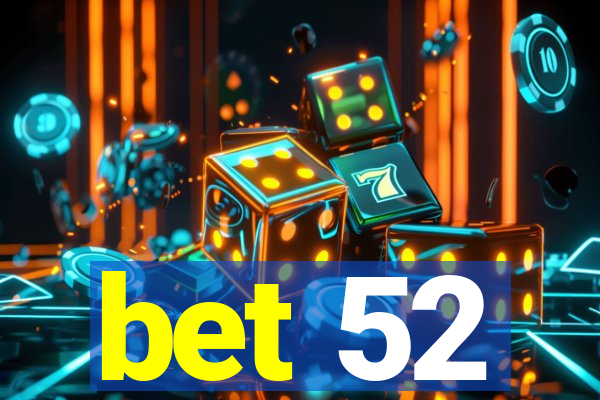 bet 52