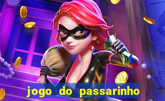 jogo do passarinho que da dinheiro