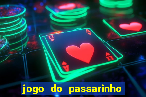 jogo do passarinho que da dinheiro