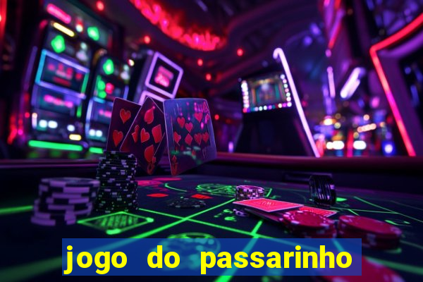 jogo do passarinho que da dinheiro