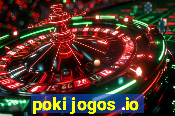 poki jogos .io