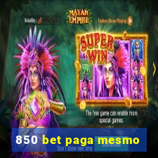850 bet paga mesmo