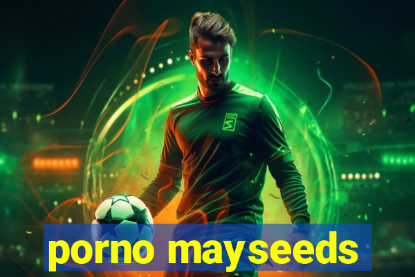 porno mayseeds