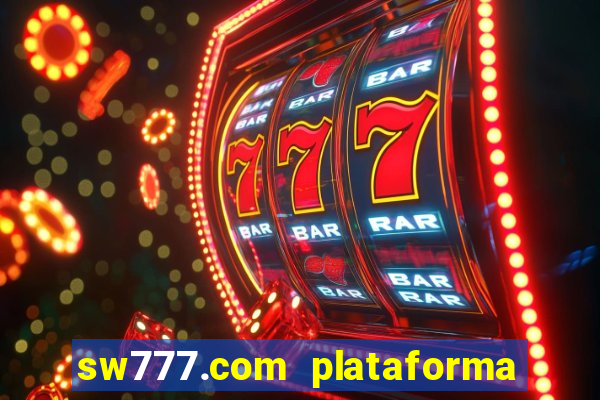 sw777.com plataforma cassino online