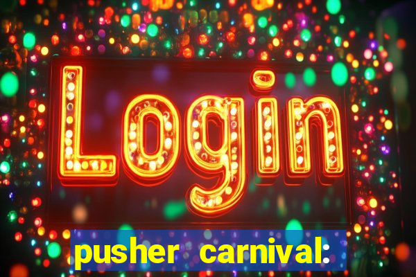 pusher carnival: coin master