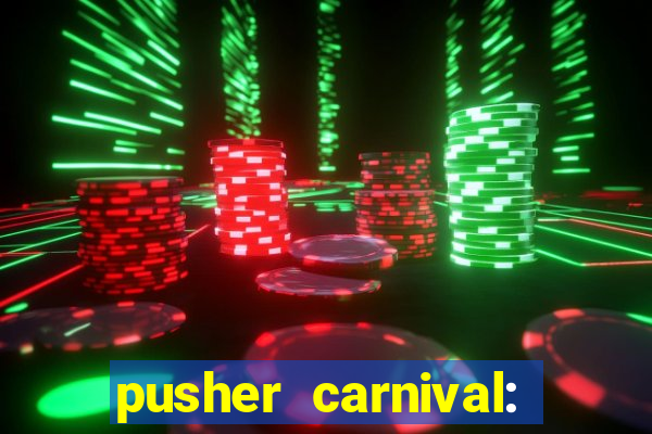 pusher carnival: coin master