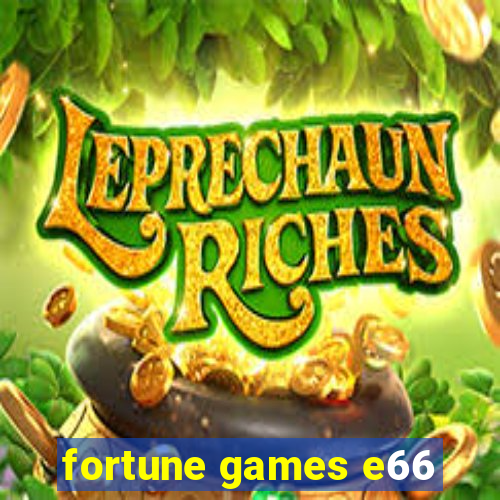 fortune games e66