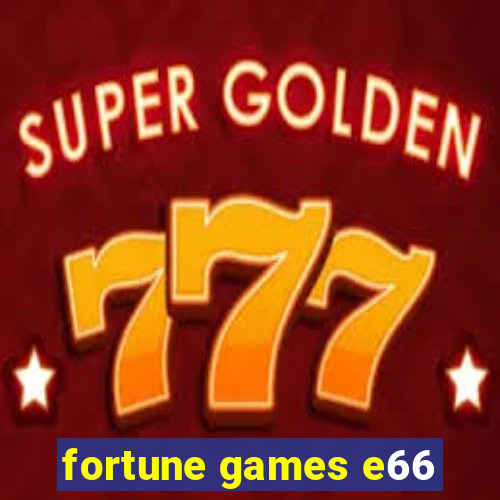 fortune games e66