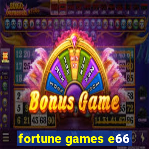 fortune games e66