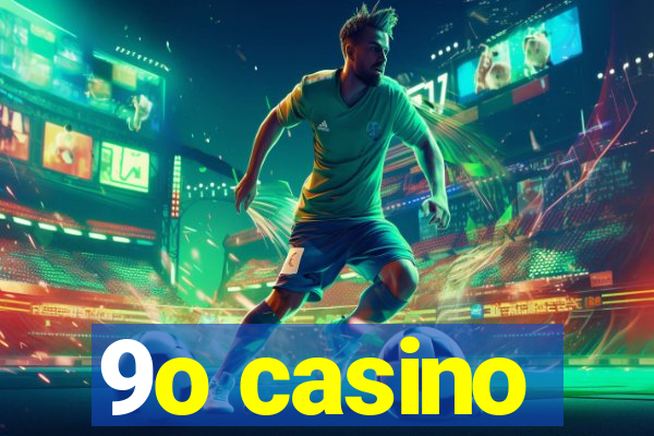 9o casino