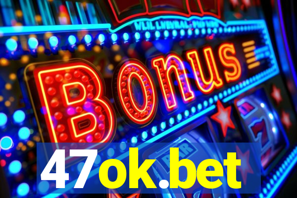 47ok.bet