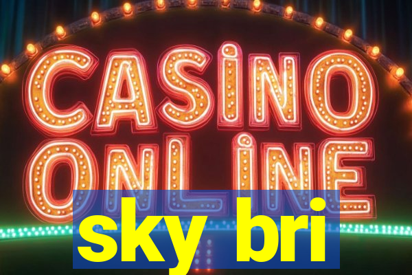sky bri