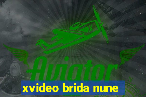 xvideo brida nune
