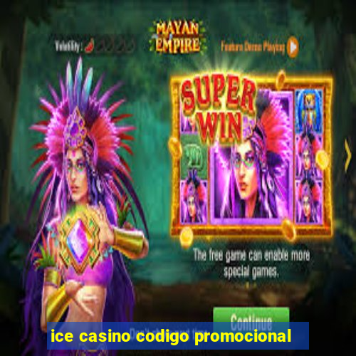 ice casino codigo promocional