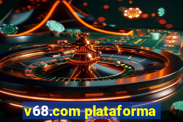 v68.com plataforma