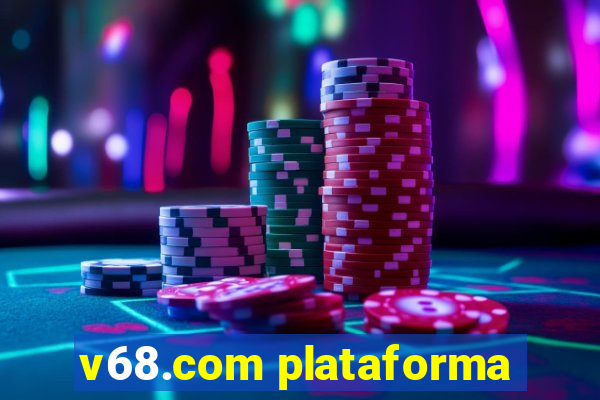 v68.com plataforma
