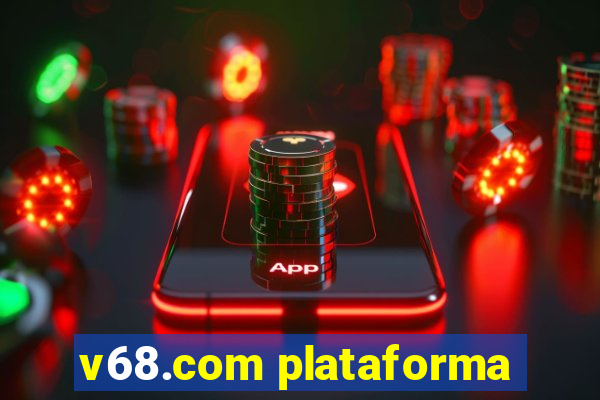 v68.com plataforma